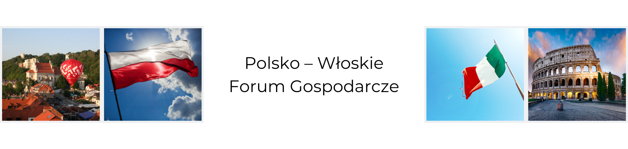 Kazimierz Dolny, Flaga Polski, Napis Polsko Włoskie Forum Gospodarcze, Flaga Włoch, Koloseum